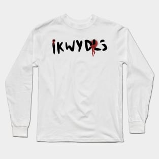 IKWYDLS Long Sleeve T-Shirt